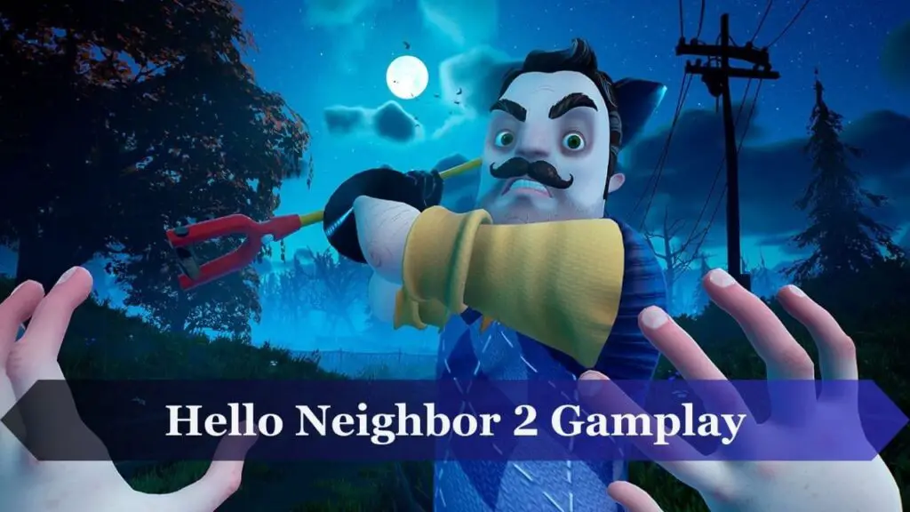 Hello Neighbor 2 Gameplay